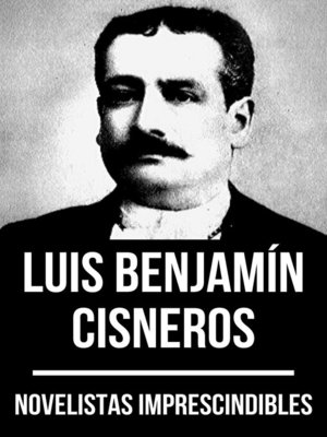 cover image of Novelistas Imprescindibles--Luis Benjamín Cisneros